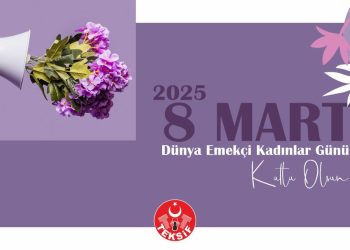 8 MART DÜNYA EMEKÇİ KADINLAR GÜNÜ KUTLU OLSUN