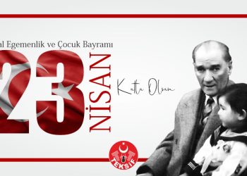 23 NİSAN ULUSAL EGEMENLİK VE ÇOCUK BAYRAMI KUTLU OLSUN
