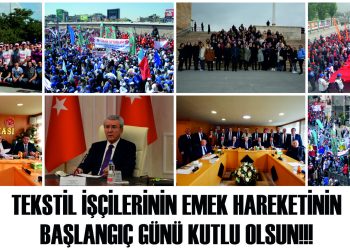 TEKSTİL İŞÇİLERİNİN EMEK HAREKETİNİN  BAŞLANGIÇ GÜNÜ KUTLU OLSUN!!!