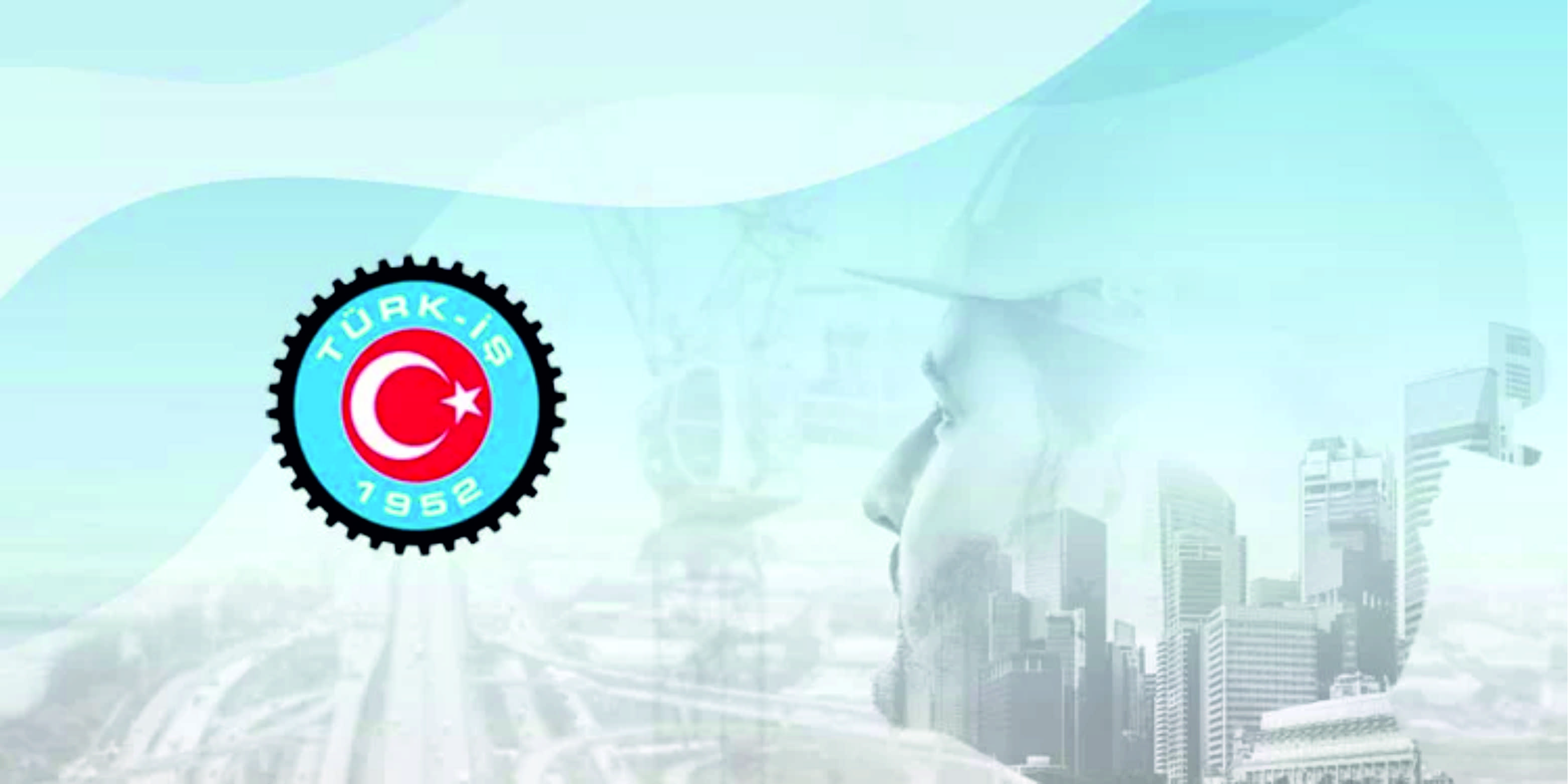 TÜRK-İŞ'İN KAMUOYU AÇIKLAMASI görseli