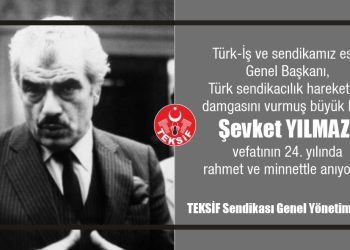Şevket YILMAZ’I Saygı ve Rahmetle Anıyoruz
