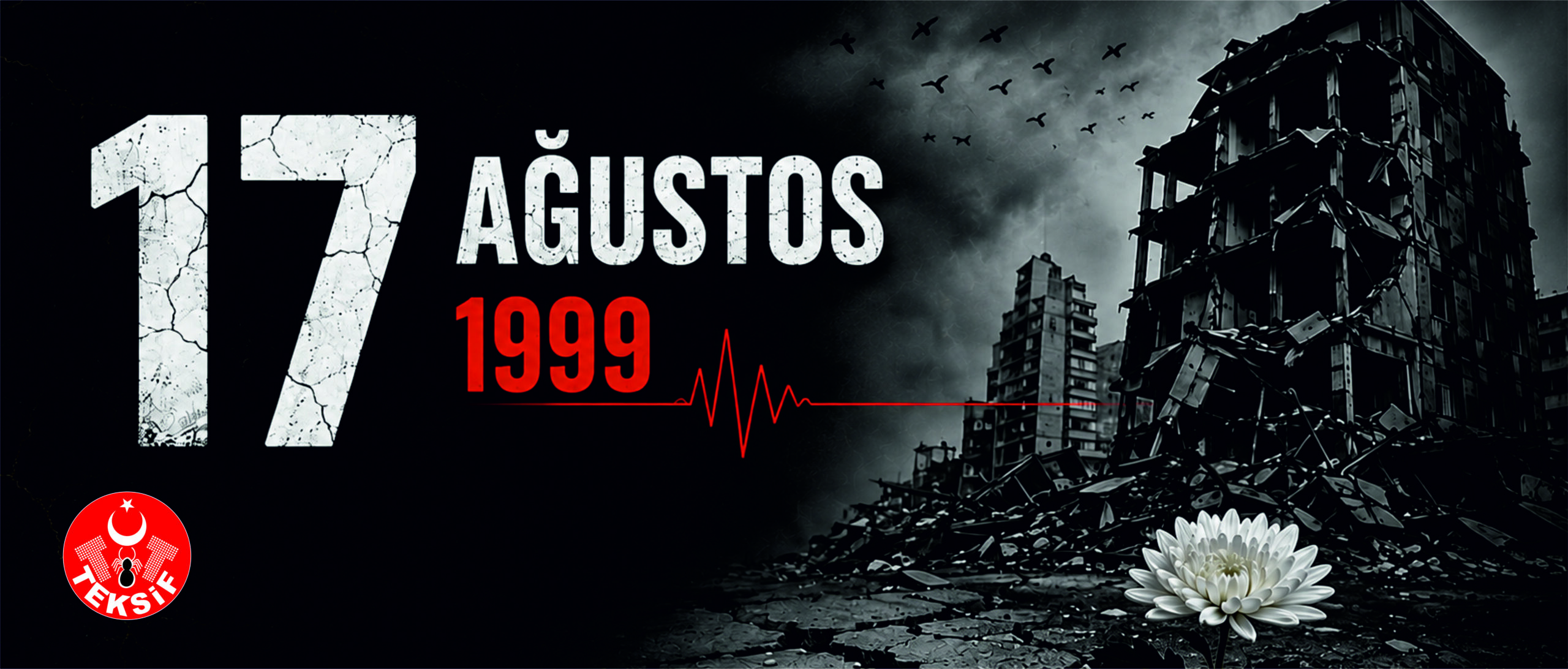 17 Ağustos 1999’u Unutmadık!